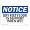 Signmission OSHA Sign, Dry Feet Floor Is Slippery When Wet, 24in X 18in Rigid Plastic, 24" W, 18" H, Landscape OS-NS-P-1824-L-11577 - alternate 1